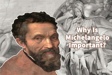 why is michelangelo significant.